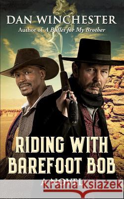 Riding with Barefoot Bob Dan Winchester 9781796327687 Independently Published - książka