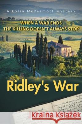 Ridley's War: When a War Ends the Killing Doesn't Always Stop Jim Napier 9781525553103 FriesenPress - książka