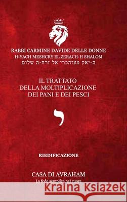 RIEDIFICAZIONE RIUNIFICAZIONE RESURREZIONE-10- Iod - Il trattato della moltiplicazione dei pani e dei pesci Carmine Davide Dell 9780244972479 Lulu.com - książka