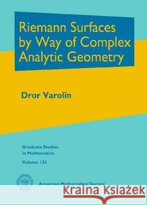 Riemann Surfaces by Way of Complex Analytic Geometry Dror Varolin 9780821853696 Eurospan - książka