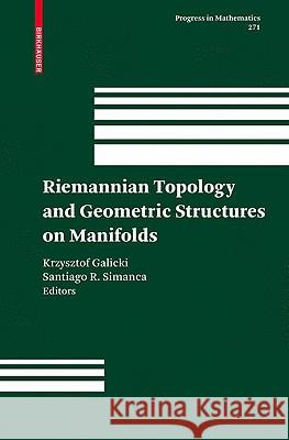 Riemannian Topology and Geometric Structures on Manifolds Krzysztof Galicki, Santiago R. Simanca 9780817647421 Birkhauser Boston Inc - książka