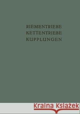 Riementriebe, Kettentriebe, Kupplungen: Vorträge Und Diskussionsbeiträge Der Fachtagung 