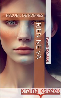 Rien ne va: Recueil de Po?mes Paradis Roumal 9782322615131 Bod - Books on Demand - książka