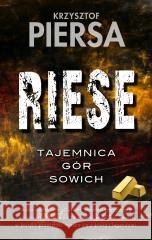 Riese. Tajemnica Gór Sowich Krzysztof Piersa 9788368205565 Initium - książka