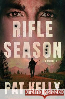 Rifle Season: A Thriller Pat Kelly 9781668098202 Atria Books - książka