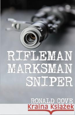 Rifleman, Marksman, Sniper Ronald Cove 9781913653514 Michael Terence Publishing - książka