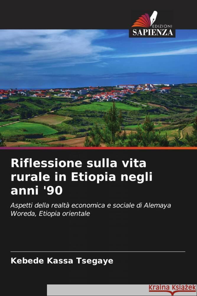 Riflessione sulla vita rurale in Etiopia negli anni '90 Kebede Kassa Tsegaye 9786208226367 Edizioni Sapienza - książka