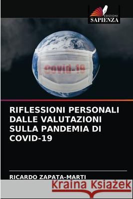 Riflessioni Personali Dalle Valutazioni Sulla Pandemia Di Covid-19 Ricardo Zapata-Marti 9786204031804 Edizioni Sapienza - książka