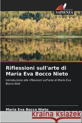 Riflessioni sull'arte di Maria Eva Bocco Nieto Maria Eva Bocco Nieto   9786205958865 Edizioni Sapienza - książka