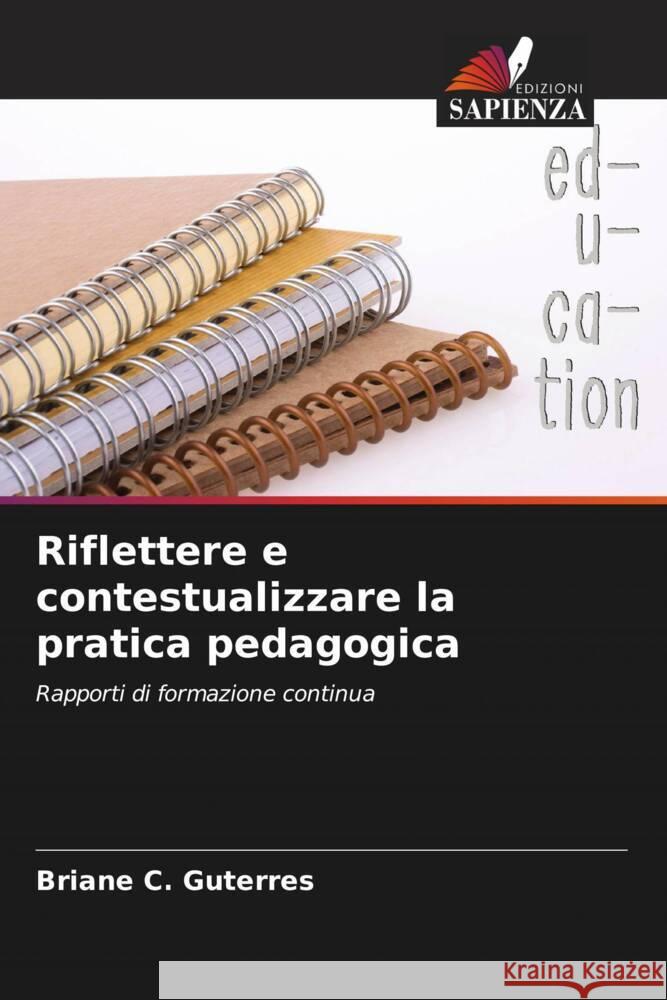 Riflettere e contestualizzare la pratica pedagogica C. Guterres, Briane 9786208275303 Edizioni Sapienza - książka