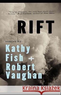 Rift Robert Vaughan Kathy Fish 9781518879708 Createspace - książka