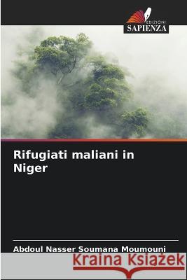 Rifugiati maliani in Niger Abdoul Nasser Soumana Moumouni   9786206013075 Edizioni Sapienza - książka