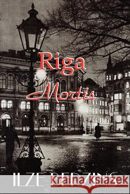 Riga Mortis Ilze Berzins 9781420835441 Authorhouse - książka