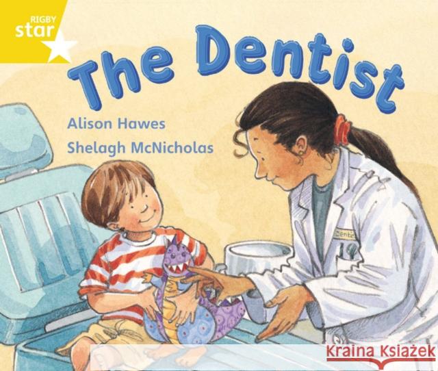 Rigby Star Guided 1 Yellow Level: The Dentist Pupil Book (single)  9780433044451 Pearson Education Limited - książka