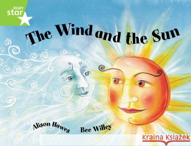 Rigby Star Guided 1Green Level: The Wind and the Sun Pupil Book (single)  9780433027898 Pearson Education Limited - książka