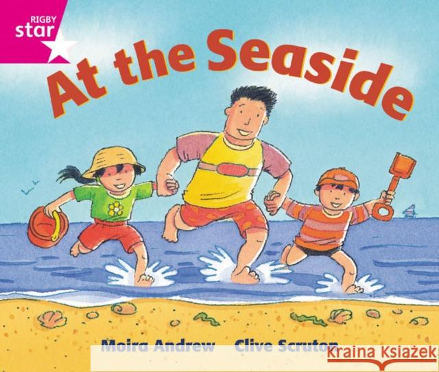 Rigby Star Guided  Reception:  Pink Level: At the Seaside Pupil Book (single) Andrew, Moira 9780433026488 Pearson Education Limited - książka
