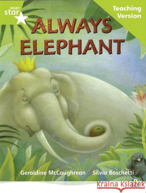 Rigby Star Guided Lime Level: Always Elephant Teaching Version  9780433050407 Pearson Education Limited - książka