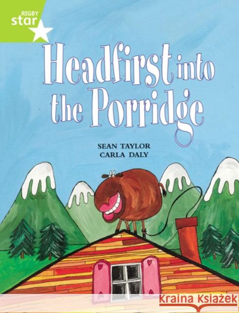 Rigby Star Guided Lime Level: Headfirst In To The Porridge Single Sean Taylor 9780433084150 Pearson Education Limited - książka