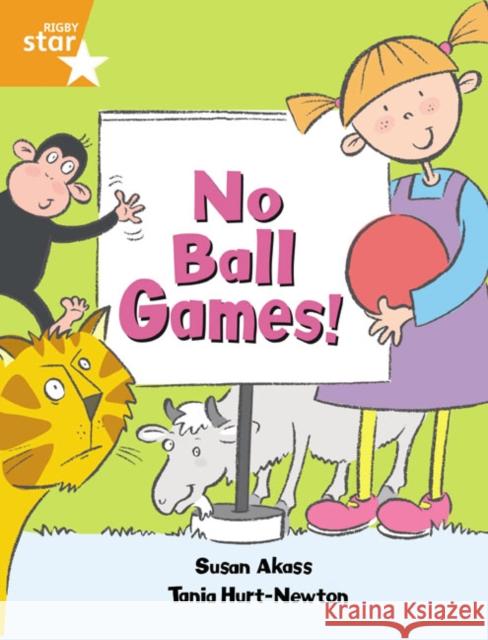 Rigby Star Guided: No Ball Games Orange LEvel Pupil Book (Single) Susan Akass 9780433028826 HEINEMANN EDUCATIONAL BOOKS - PRIMARY DIVISIO - książka