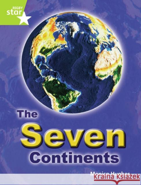 Rigby Star Guided Quest Plus Lime Level: The Seven Continents Pupil Bk (single)  9780433072522 Pearson Education Limited - książka