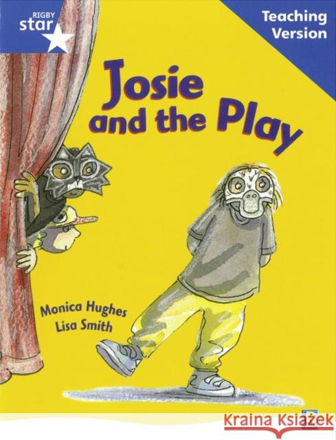 Rigby Star Guided Reading Blue Level: Josie and the Play Teaching Version  9780433049517 Pearson Education Limited - książka