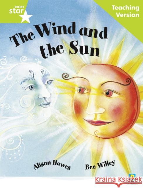 Rigby Star Guided Reading Green Level: The Wind and the Sun Teaching Version  9780433049692 HEINEMANN EDUCATIONAL BOOKS - PRIMARY DIVISIO - książka