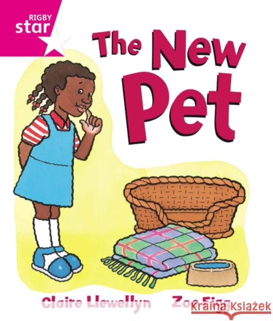 Rigby Star Guided Reception, Pink Level: The New Pet Pupil Book (single) Claire Llewellyn 9780433044420 Pearson Education Limited - książka