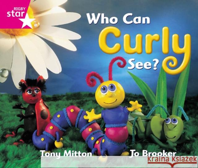 Rigby Star Guided Reception: Pink Level: Who Can Curly See? Pupil Book (single)  9780433026464 Pearson Education Limited - książka