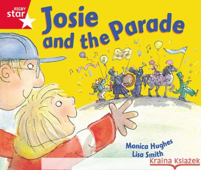 Rigby Star Guided Reception: Red Level: Josie and the Parade Pupil Book (single)  9780433026631 Pearson Education Limited - książka