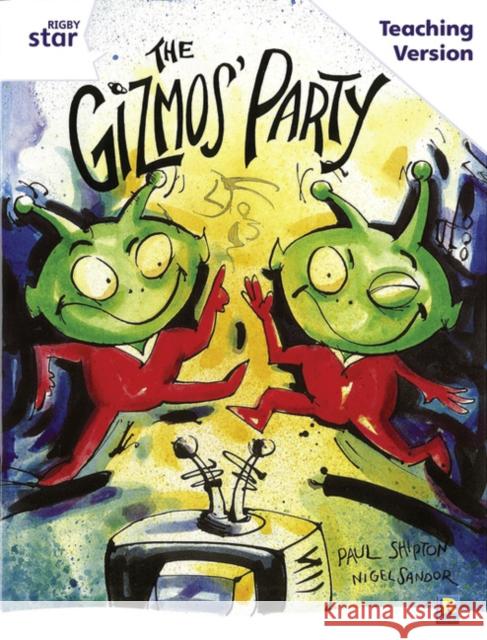 Rigby Star Guided White Level: The Gizmo's Party Teaching Version  9780433050230 HEINEMANN EDUCATIONAL BOOKS - PRIMARY DIVISIO - książka