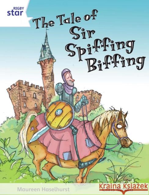 Rigby Star Independent White Reader 3 The Tale of Sir Spiffing Biffing Maureen Haselhurst 9780433030522 Pearson Education Limited - książka