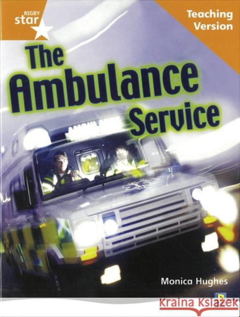 Rigby Star Non-fiction Guided Reading Orange Level: The ambulance service Teaching Version  9780433049890 Pearson Education Limited - książka