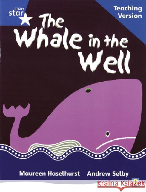 Rigby Star Phonic Guided Reading Blue Level: The Whale in the Well Teaching Version  9780433049623 Pearson Education Limited - książka