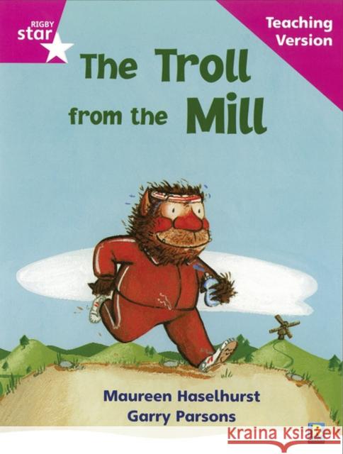 Rigby Star Phonic Guided Reading Pink Level: The Troll from the Mill Teaching Version  9780433047919 Pearson Education Limited - książka