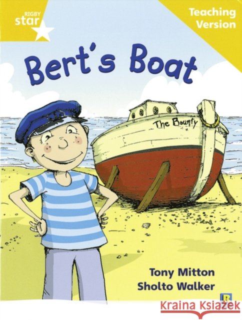 Rigby Star Phonic Guided Reading Yellow Level: Bert's Boat Teaching Version  9780433049487 Pearson Education Limited - książka