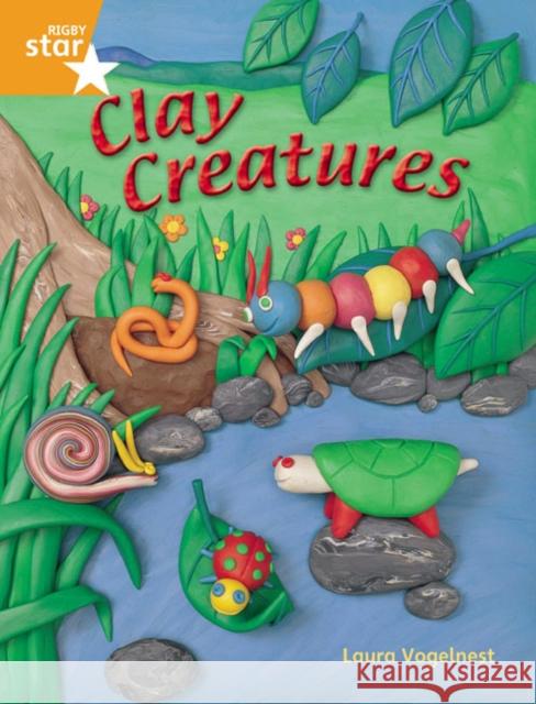 Rigby Star Quest Year 2: Clay Creatures Reader Single  9780433073406 HEINEMANN EDUCATIONAL BOOKS - PRIMARY DIVISIO - książka