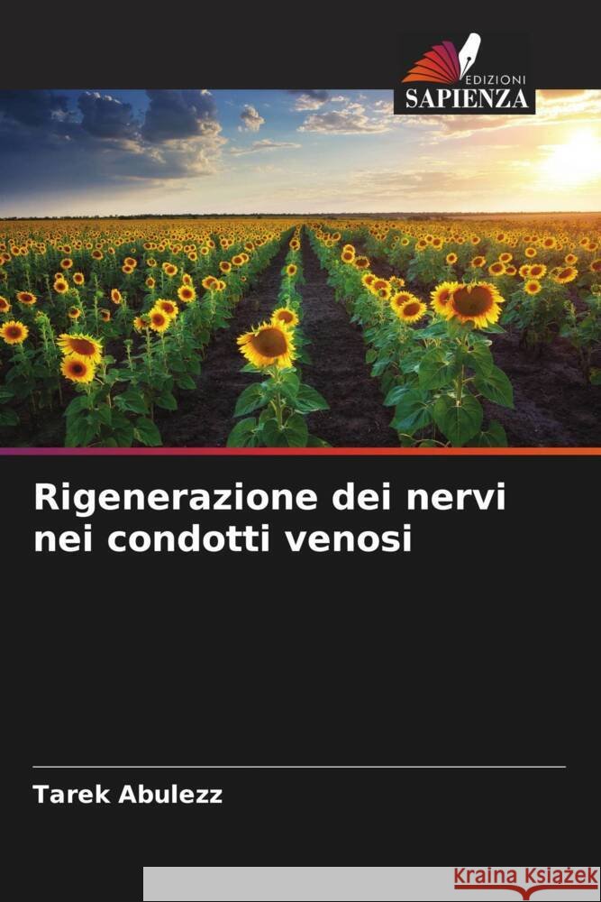 Rigenerazione dei nervi nei condotti venosi Abulezz, Tarek 9786204637792 Edizioni Sapienza - książka