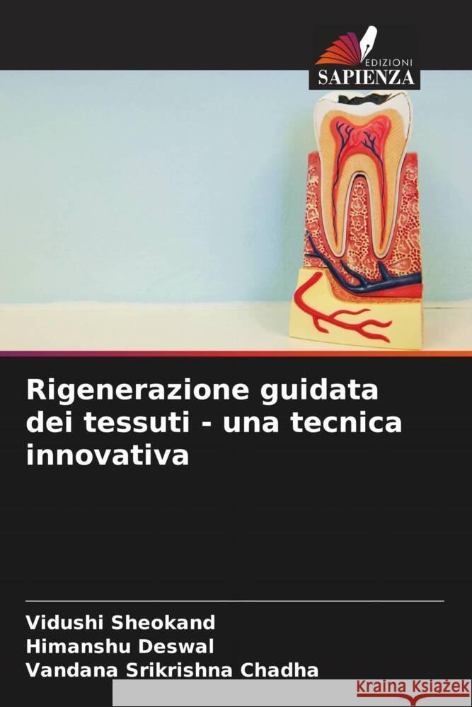 Rigenerazione guidata dei tessuti - una tecnica innovativa Vidushi Sheokand Himanshu Deswal Vandana Srikrishna Chadha 9786206948025 Edizioni Sapienza - książka