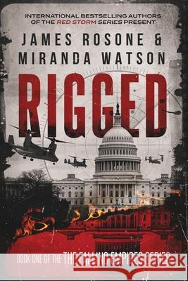 Rigged James Rosone Miranda Watson 9781957634159 Front Line Publishing, Inc. - książka