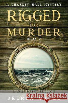 Rigged for Murder: Large Print Brenda Gayle 9781738743407 Bowstring Books - książka