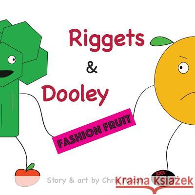 Riggets & Dooley: Fashion Fruit Chris Falcon 9780996953504 Mith Publishing - książka