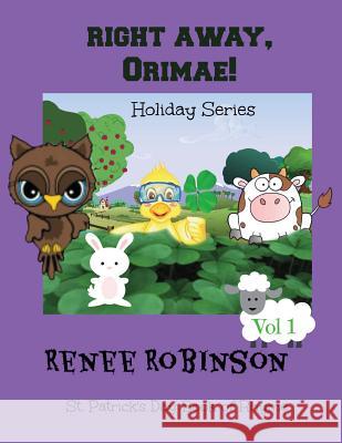 Right Away Orimae!: Holiday Book of Rhyme & Color Renee Robinson Graphics Factor Iclipart Iclipar 9781494771430 Createspace - książka