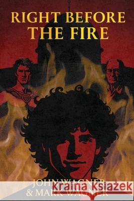 Right Before the Fire John Wagner Mark Wagner 9781633574724 New Harbor Press - książka