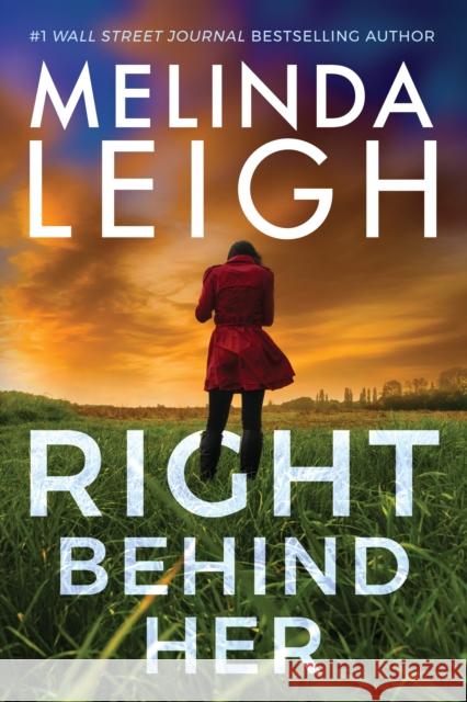 Right Behind Her Melinda Leigh 9781542007047 Amazon Publishing - książka