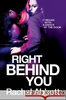 Right Behind You Rachel Abbott 9781999943738 Black Dot Publishing Limited - książka