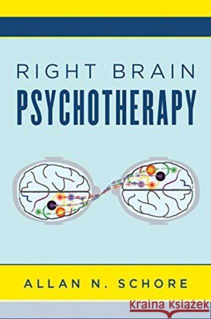 Right Brain Psychotherapy Allan N. Schore 9780393712858 W. W. Norton & Company - książka