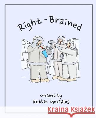 Right-Brained Robbie Meriales 9781493558643 Createspace - książka
