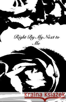 Right by My Next to Me Regina Shepherd 9781523988631 Createspace Independent Publishing Platform - książka