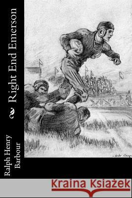 Right End Emerson Ralph Henry Barbour 9781541340497 Createspace Independent Publishing Platform - książka