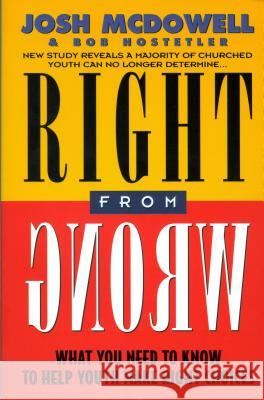 Right from Wrong McDowell, Josh 9780849936043 W Publishing Group - książka